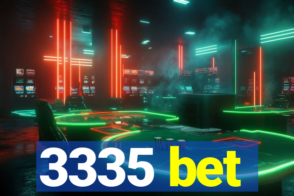 3335 bet